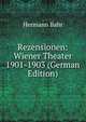 Rezensionen: Wiener Theater 1901-1903 (German Edition), Hermann Bahr 