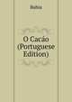 O Cacao (Portuguese Edition), Bahia 