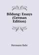 Bildung: Essays (German Edition), Hermann Bahr 
