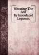 Nitrating The Soil By Inoculated Legumes, 