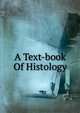 A Text-book Of Histology, 