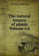 The natural history of plants Volume v.4, Hartog Marcus 