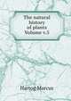 The natural history of plants Volume v.5, Hartog Marcus 