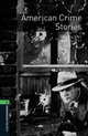 Oxford Book Worms Library 6: American Crime Stories 3E, John Escott 