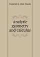 Analytic geometry and calculus, Frederick S. 1864- Woods 
