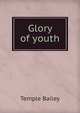 Glory of youth, Temple Bailey 