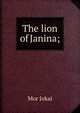 The lion of Janina;, Maurus Jokai 
