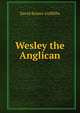 Wesley the Anglican, David Baines-Griffiths 