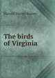 The birds of Virginia, Harold Harris Bailey 