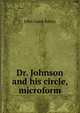 Dr. Johnson and his circle, microform, John Cann Bailey 