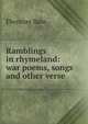 Ramblings in rhymeland: war poems, songs and other verse, sentimental, humourous, philosophical, Ebenezer Bain 