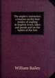 The angler's instructor; a treatise on the best modes of angling in English rivers, lakes and ponds and on the habits of the fish, William Bailey 