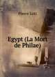 Egypt (La Mort de Philae), Pierre Loti 