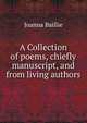 A Collection of poems, chiefly manuscript, and from living authors., Joanna Baillie 
