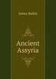 Ancient Assyria, James Baikie 