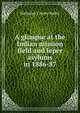 A glimpse at the Indian mission field and leper asylums in 1886-87, Wellesley Crosby Bailey 