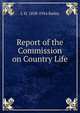 Report of the Commission on Country Life, L H. 1858-1954 Bailey 
