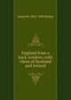 England from a back-window; with views of Scotland and Ireland, James M. 1841-1894 Bailey 