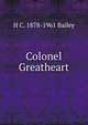 Colonel Greatheart, H C. 1878-1961 Bailey 