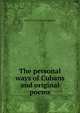 The personal ways of Cubans and original poems, Amos G. [from old catalog] Bain 