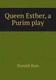 Queen Esther, a Purim play, Donald Bain 