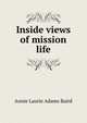 Inside views of mission life, Annie Laurie Adams Baird 
