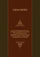 Les Vies Des Saints De L'ancien Testament, Dispos?es Selon L'ordre Des Martyrologes & Des Calendriers, Avec L'histoire De Leur Culte, Selon Qu'il a . Dans L'eglise Catholique (French Edition), Adrien Baillet 