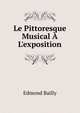 Le Pittoresque Musical ? L'exposition, Edmond Bailly 