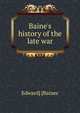 Baine's history of the late war, Edward] [Baines 