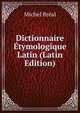 Dictionnaire Etymologique Latin (Latin Edition), Michel Breal 