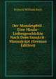 Der Mondespfeil . Eine Hindu-Liebesgeschichte Nach Dem Sanskrit-Manuskript (German Edition), Francis William Bain 