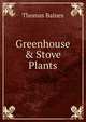 Greenhouse & Stove Plants, Thomas Baines 