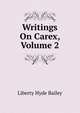 Writings On Carex, Volume 2, Liberty Hyde Bailey 