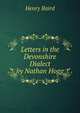 Letters in the Devonshire Dialect by Nathan Hogg, Henry Baird 
