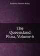 The Queensland Flora, Volume 6, Frederick Manson Bailey 