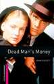 Oxford Bookworms Library: Dead Man's Money: Starter: 250-Word Vocabulary, John Escott 