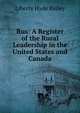 Rus: A Register of the Rural Leadership in the United States and Canada, Liberty Hyde Bailey 