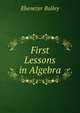 First Lessons in Algebra, Ebenezer Bailey 