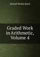 Graded Work in Arithmetic, Volume 4, Samuel Wesley Baird 