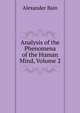Analysis of the Phenomena of the Human Mind, Volume 2, Bain, Alexander, 1818-1903 