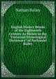 English Dialect Words of the Eighteenth Century As Shown in the "Universal Etymological Dictionary" of Nathaniel Bailey, Nathan Bailey 