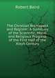 The Christian Retrospect and Register: A Summary of the Scientific, Moral and Religious Progress of the First Half of the Xixyh Century, Baird, Robert 