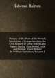 History of the Wars of the French Revolution .: Comprehending the Civil History of Great Britain and France During That Period, with an Original . Great Britain by William Grimshaw, Volume 2, Edward Baines 