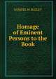 Homage of Eminent Persons to the Book, SAMUEL W. BAILEY 