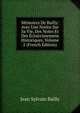 Memoires De Bailly: Avec Une Notice Sur Sa Vie, Des Notes Et Des Eclaircissemens Historiques, Volume 2 (French Edition), Jean Sylvain Bailly 