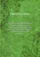 The Practical Garden-Book: Containing the Simplest Directions for the Growing of the Commonest Things About the House and Garden, Liberty Hyde Bailey 