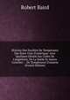 Histoire Des Soci?t?s De Temp?rance Des ?tats-Unis D'am?rique: Avec Quelques D?tails Sur Celles De L'angleterre, De La Su?de Et Autres Contr?es : . De Temp?rance D'amiens (French Edition), Baird, Robert 
