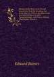 History of the Wars of the French Revolution, from the Breaking Out of the War, in 1792, to the Restoration of a General Peace in 1815: Comprehending . and France, During That Period, Volume 2, Edward Baines 