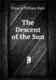 The Descent of the Sun, Francis William Bain 