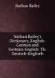 Nathan Bailey's Dictionary, English-German and German-English: Th. Deutsch-Englisch, Nathan Bailey 